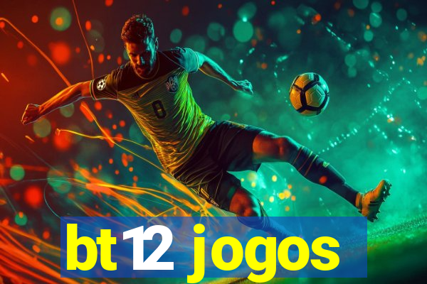 bt12 jogos
